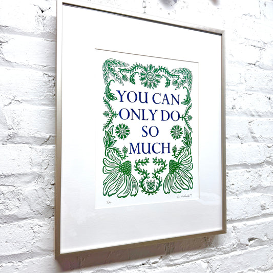 You Can Only Do So Much FRAMED - woodblock print with letterpress (16x20")