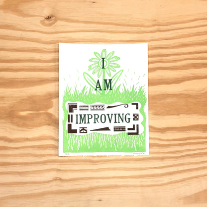 I Am Improving - screen print with letterpress (8x10")