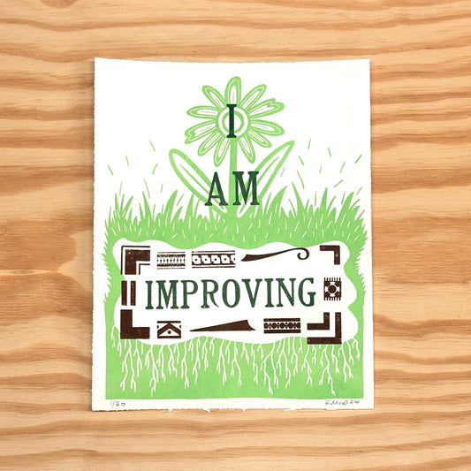 I Am Improving - screen print with letterpress (8x10")