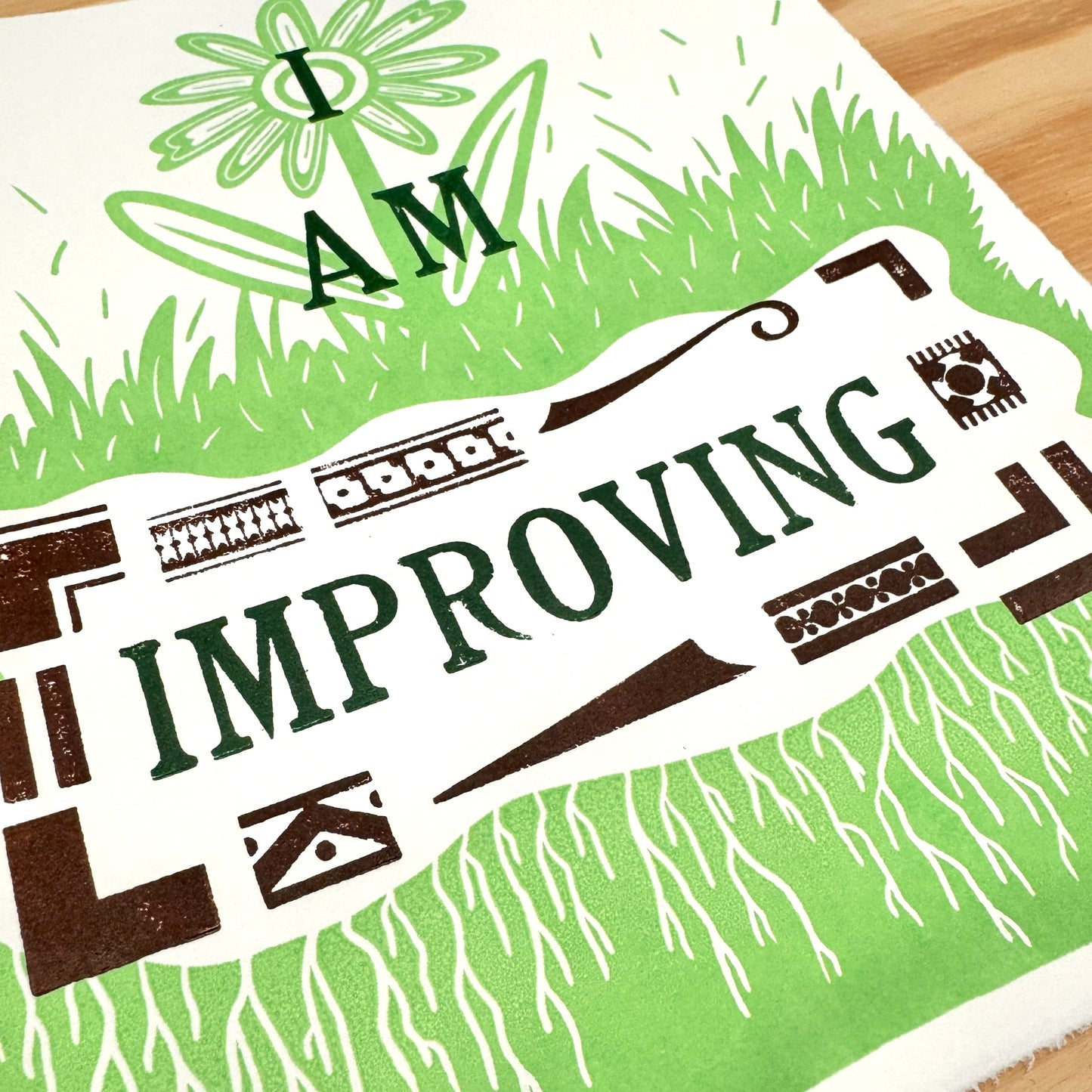 I Am Improving - screen print with letterpress (8x10")