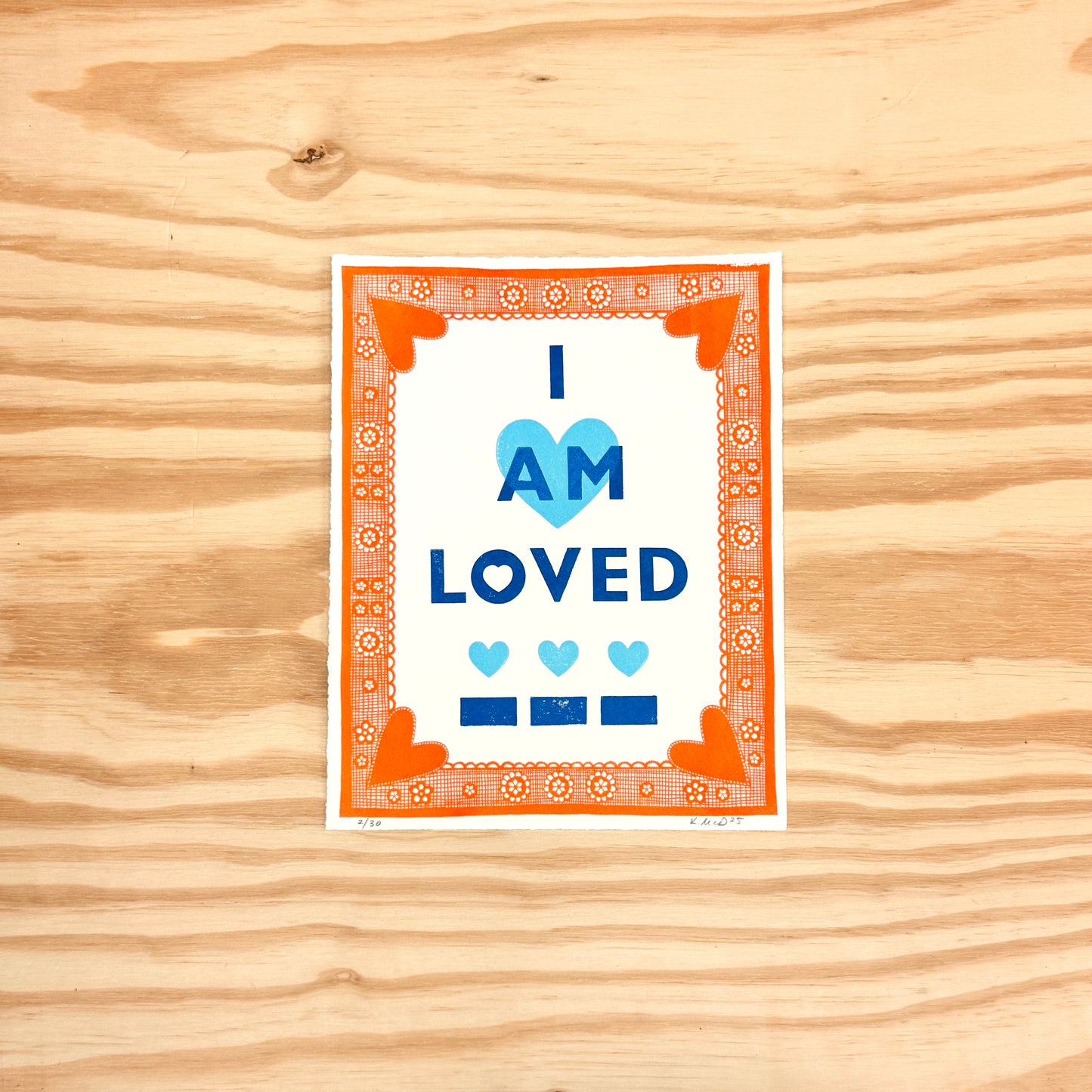 I Am Loved - screen print with letterpress (8x10")