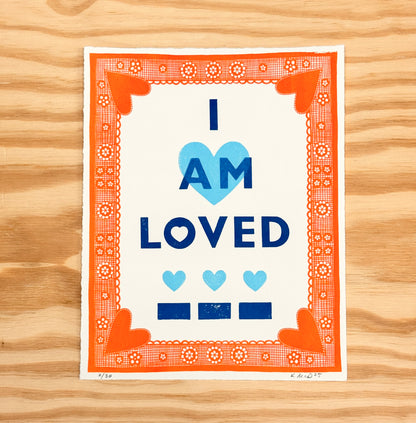 I Am Loved - screen print with letterpress (8x10")