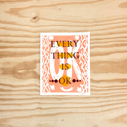 Everything is OK - screen print with letterpress (8x10")