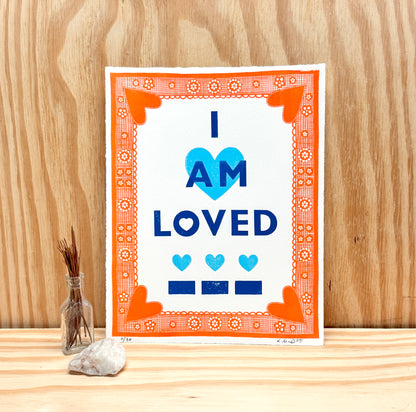 I Am Loved - screen print with letterpress (8x10")