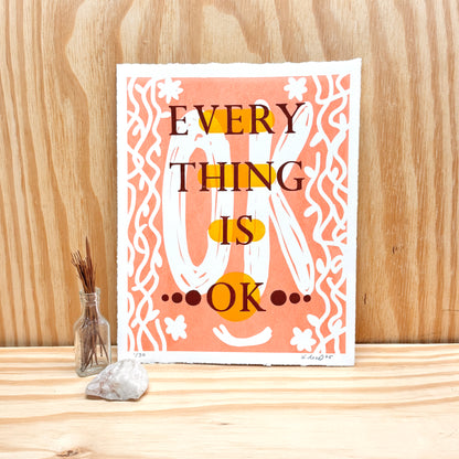 Everything is OK - screen print with letterpress (8x10")