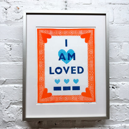 I Am Loved FRAMED - screen print with letterpress (11x14")