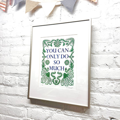 You Can Only Do So Much FRAMED - woodblock print with letterpress (16x20")