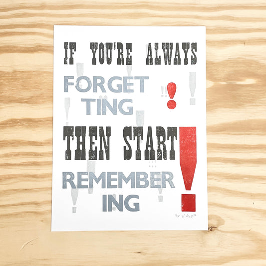 Start Remembering - Wood Type Letterpress Quote (9x12")