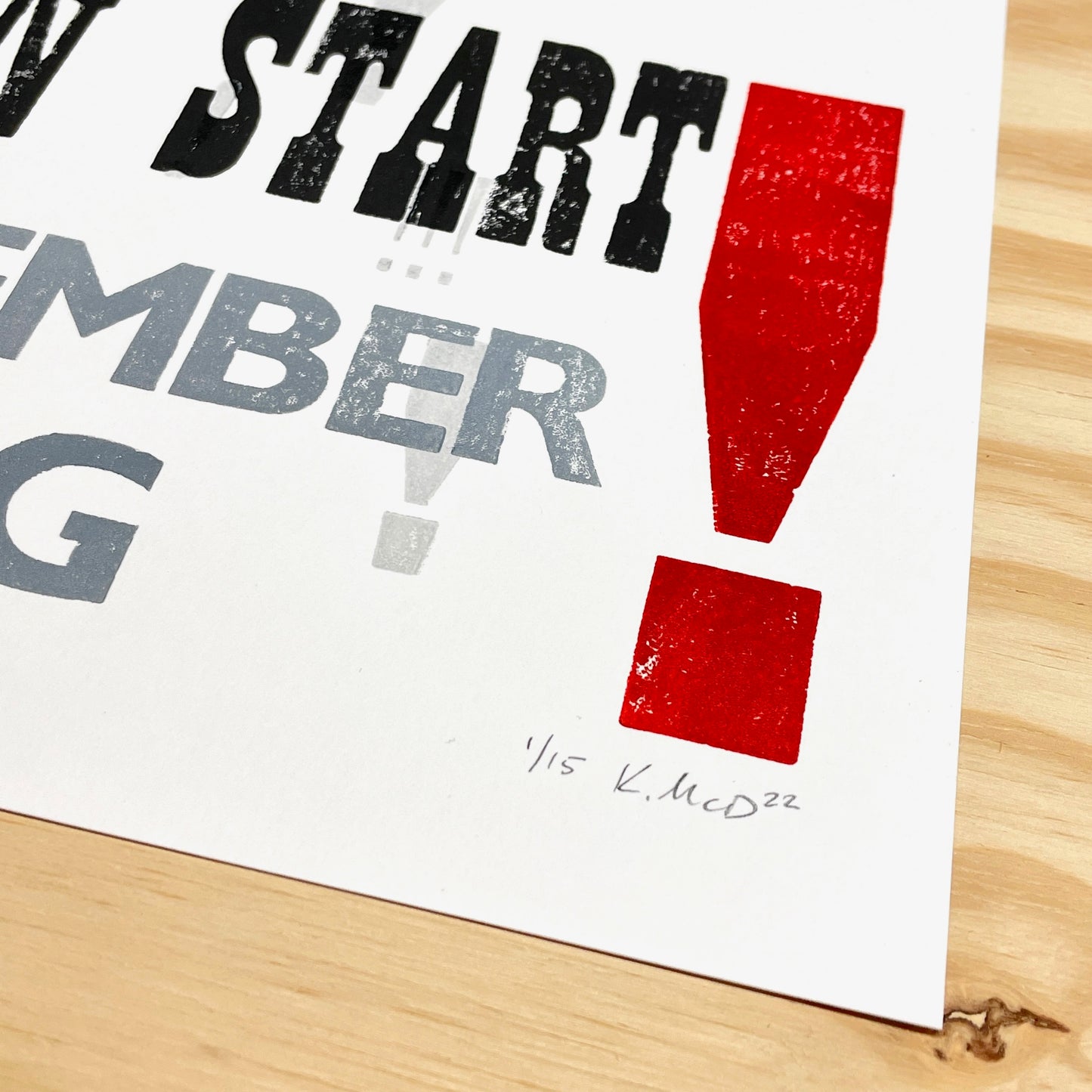Start Remembering - Wood Type Letterpress Quote (9x12")