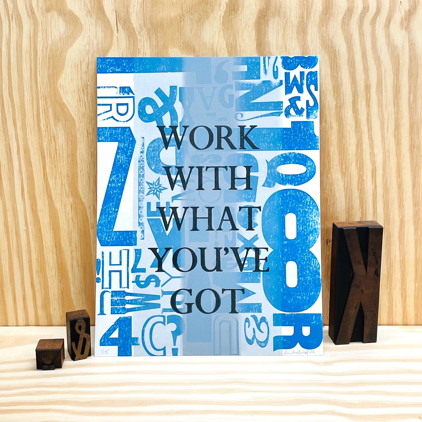 Work With What You've Got - Wood Type Letterpress Quote (9x12")