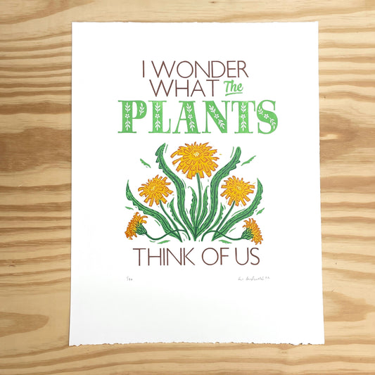 I Wonder What the Plants Think of Us - woodblock and letterpress print (14x18")