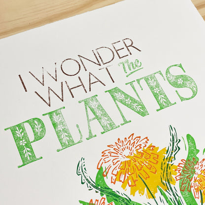 I Wonder What the Plants Think of Us MISPRINT - woodblock and letterpress print (14x18")